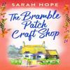 The Bramble Patch Craft Shop by Sarah Hope Paperback Book 9781805491194