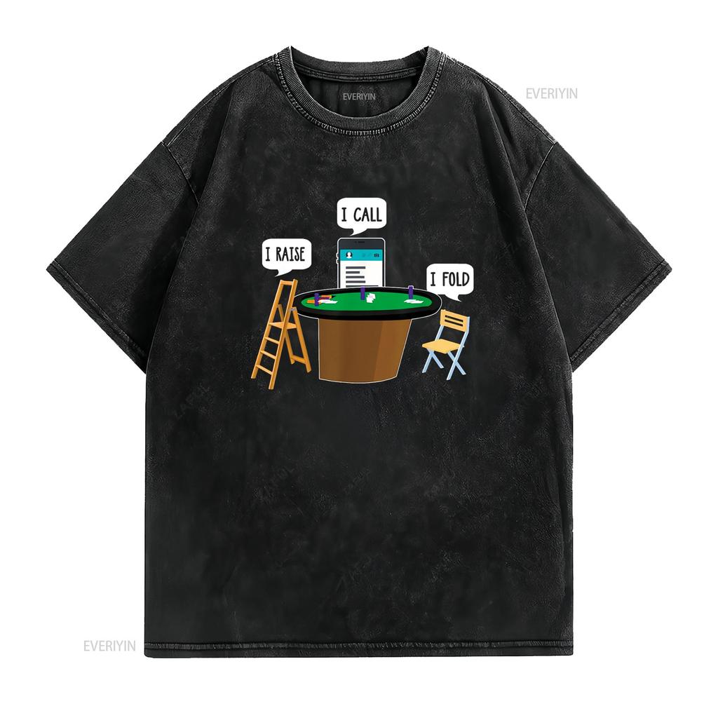 I Raise Call Fold Funny Poker Player T Shirt vintage Washed homme Stylish streetwear Versatile Breathable Casual