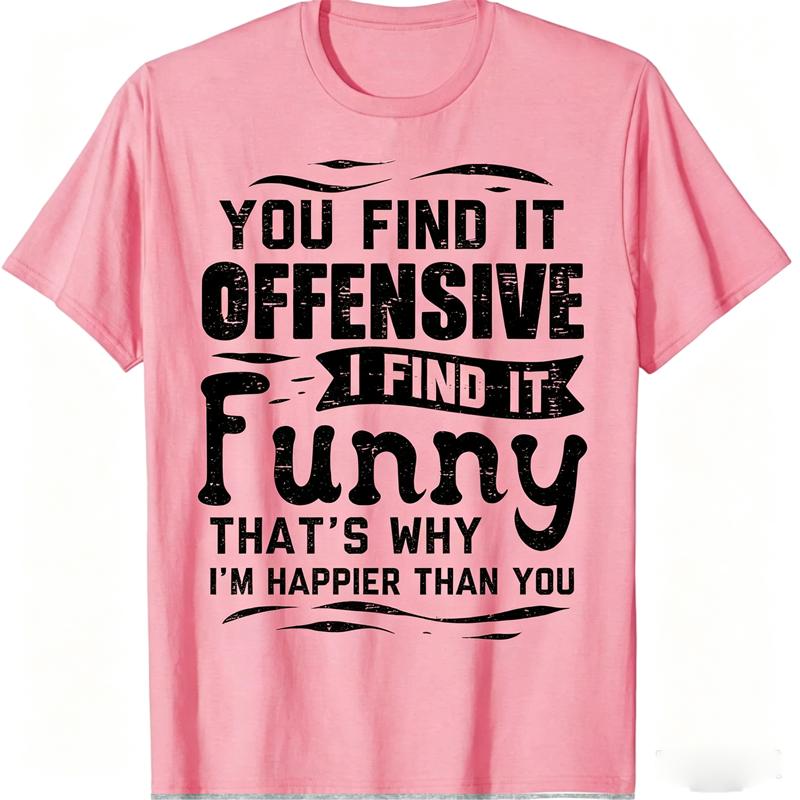 You Find It Offensive I Find It Funny Sarcastic Humor Graphic TShirt Casual Tee Women Clothing Fashion Summer Streetwear Y2K Top