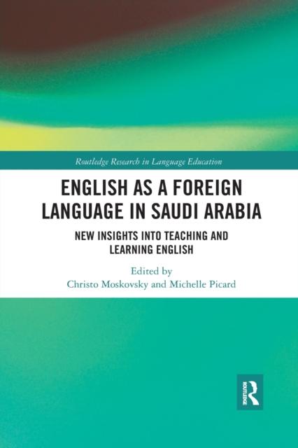The English As a Foreign Language In Saudi Arabia : New Insights Into Teaching and Learning English Book