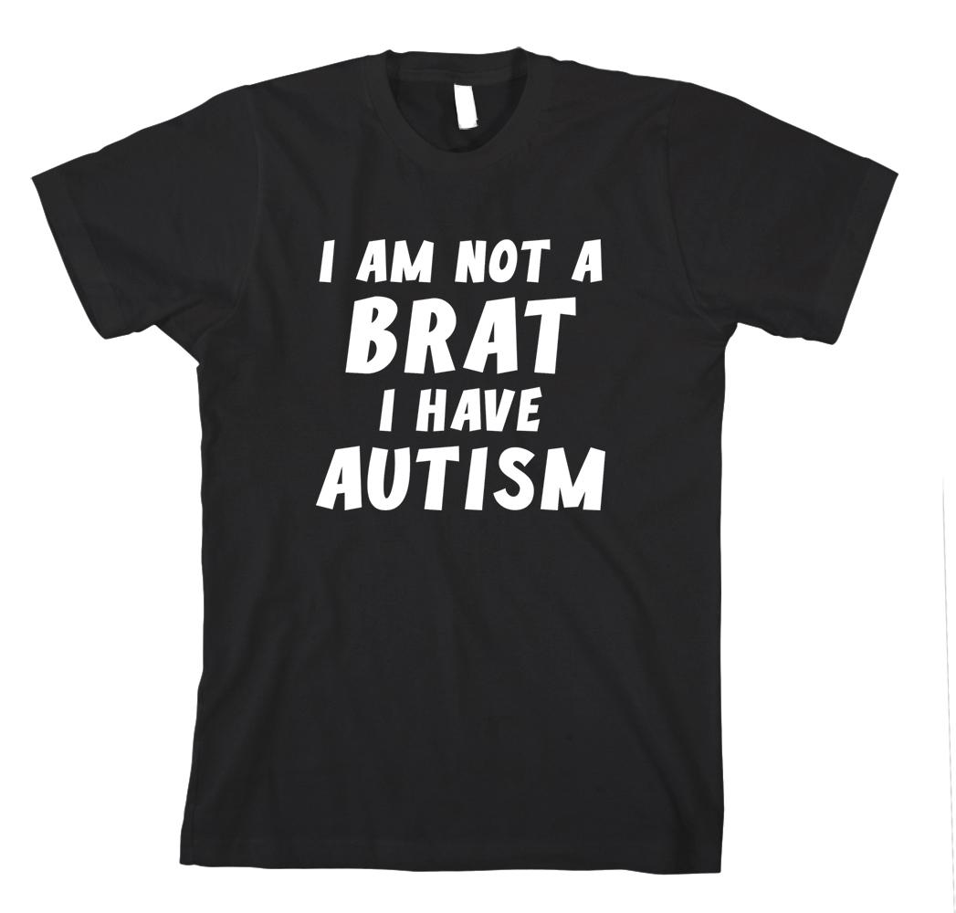 I Am Not A Brat I Have Autism T-Shirt Tee L