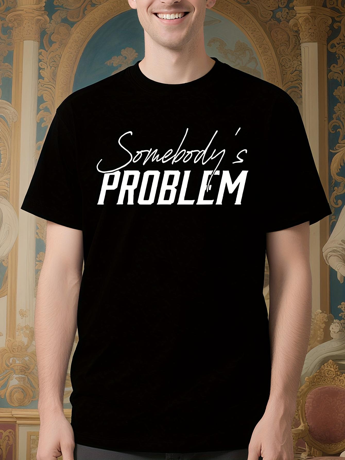 Funny Country Music Tshirt - Somebody s Problem Bold Whit... L