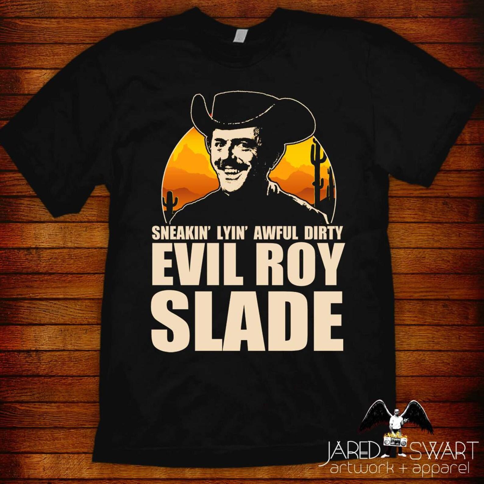 Evil Roy Slade T shirt: Jared Swart Original Artwork M