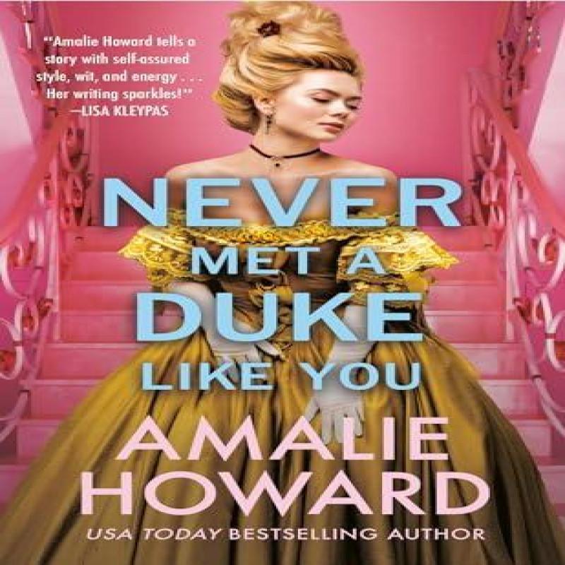 Never Met a Duke Like You by Amalie Howard Paperback Book 9781538737743