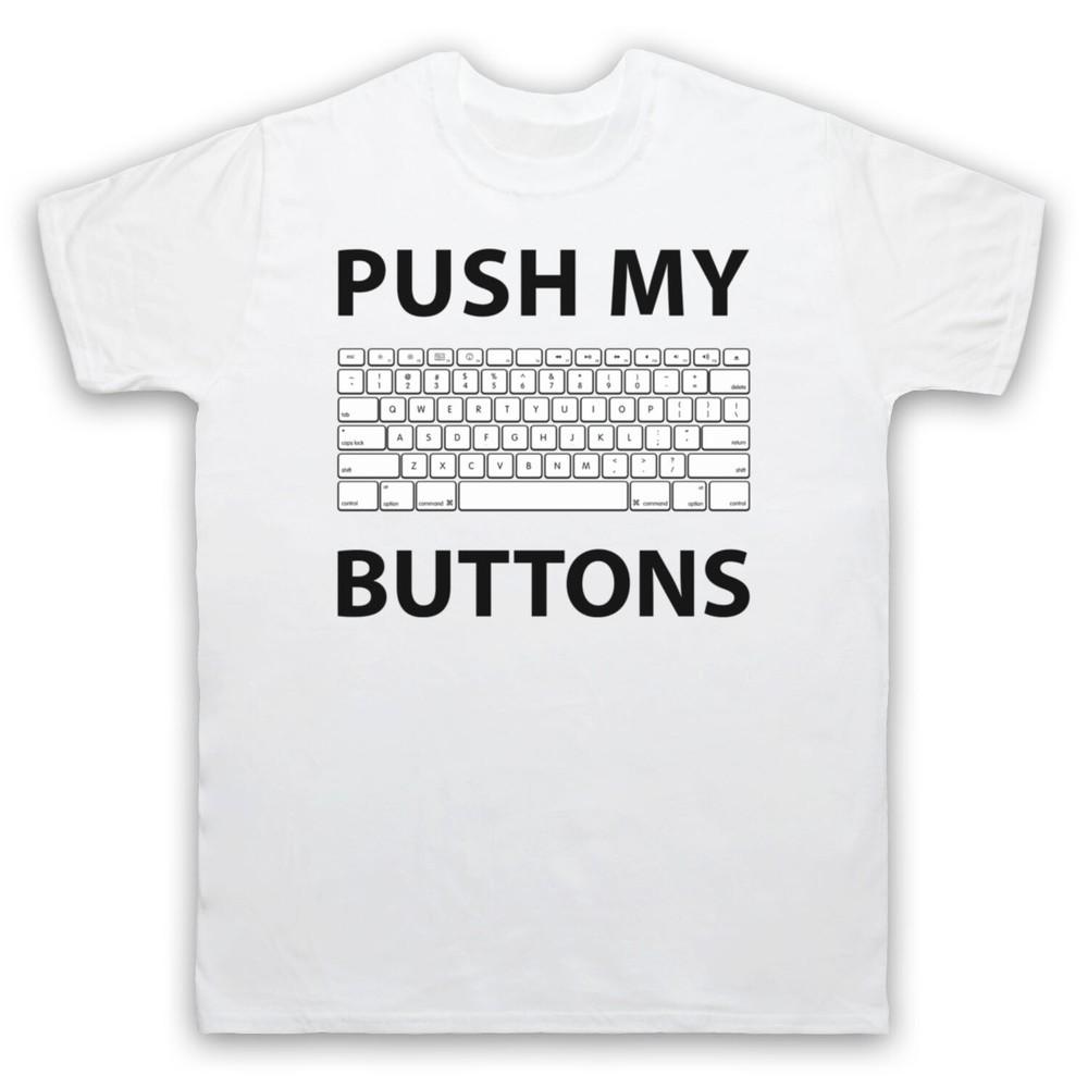 

Push My Buttons Computer Geek Keyboard Funny Slogan Mens And Womens T-Shirt S