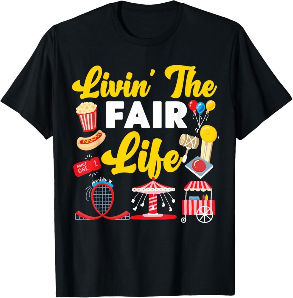 County Fair: Livin  The Fair Life T-Shirt Unisex T-Shirt XL