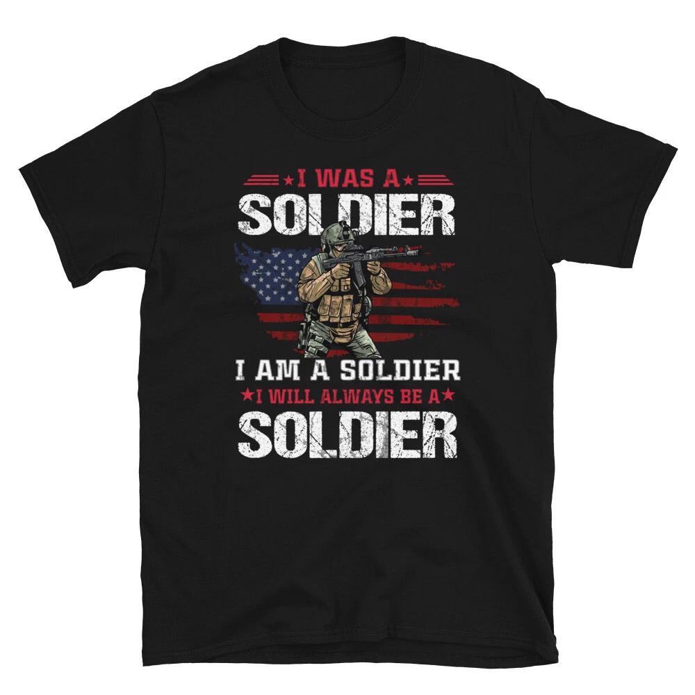 

I Will Always Be A Soldier US VETERAN Awesome Graphic Classic 2XL