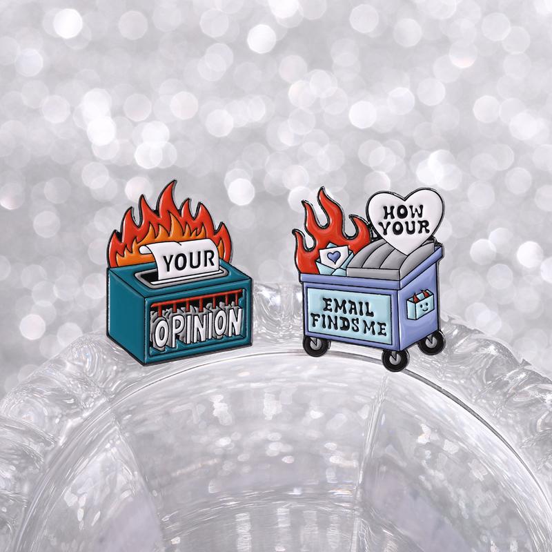 Fire Your Opinion Enamel Pins Fire Garbage Can How Your Email Find Me Brooch Lapel Badges Cartoon Jewelry Gift for Kids Friends
