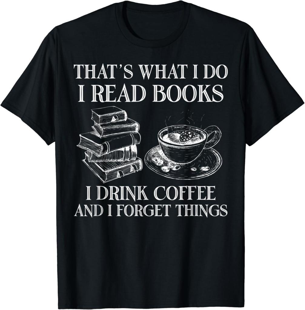 Dat is Wat Ik Doe Ik Lees Boeken Ik Drink Koffie Ik Vergeet Dingen Cadeau Unisex T-shirt