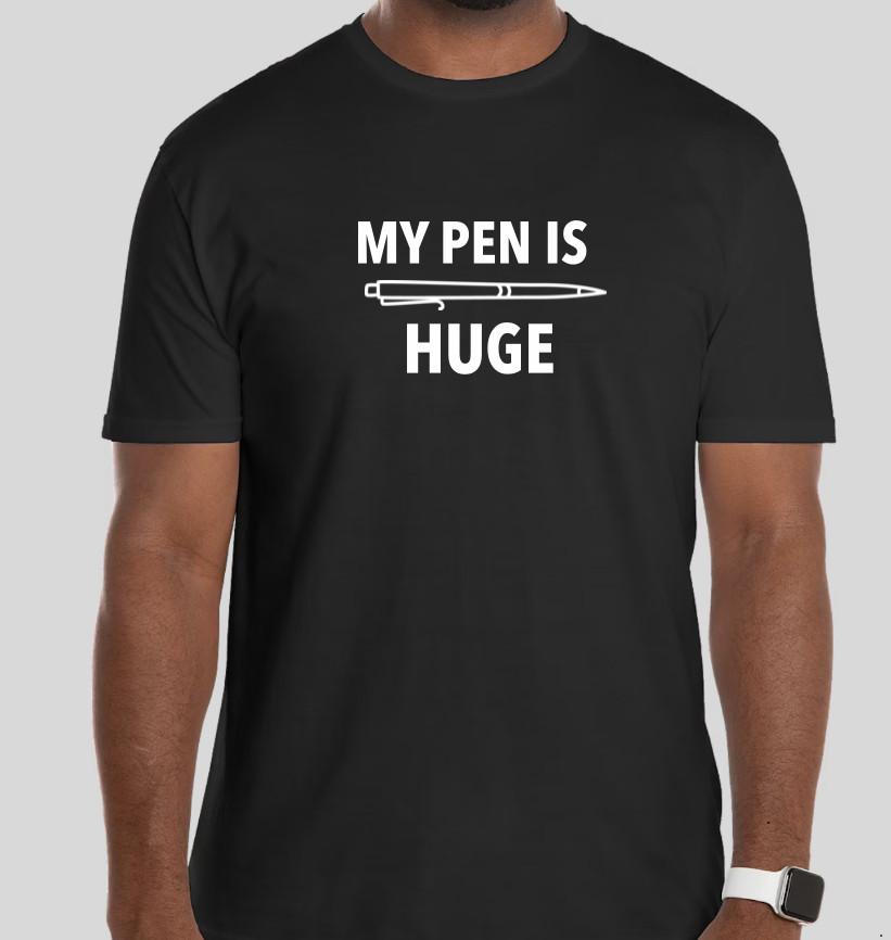 

MY PEN IS HUGE FUNNY T-SHIRT DAD GIFT 5XL різнокольоровий