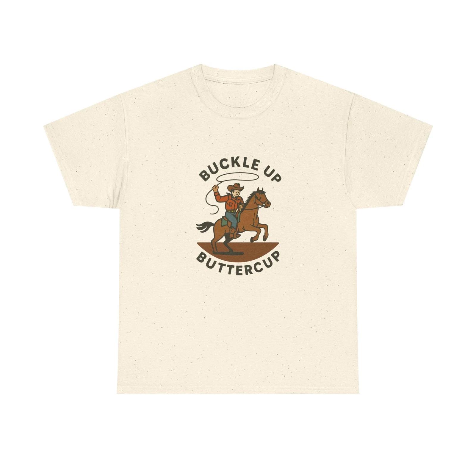 Buckle Up Buttercup Tee, Funny Cowboy T-Shirt, Graphic Unisex Tee, Western [...] 3XL
