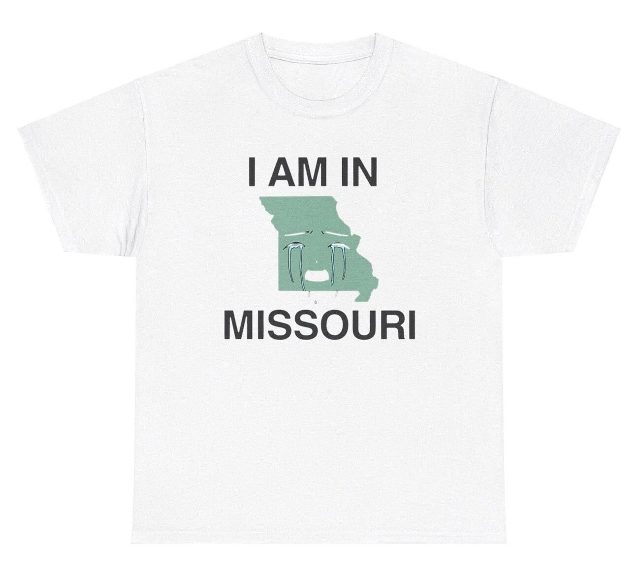 I Am In Missouri T Shirt Funny State Misery Sad Pun Mental Health Gift Humor Tee L