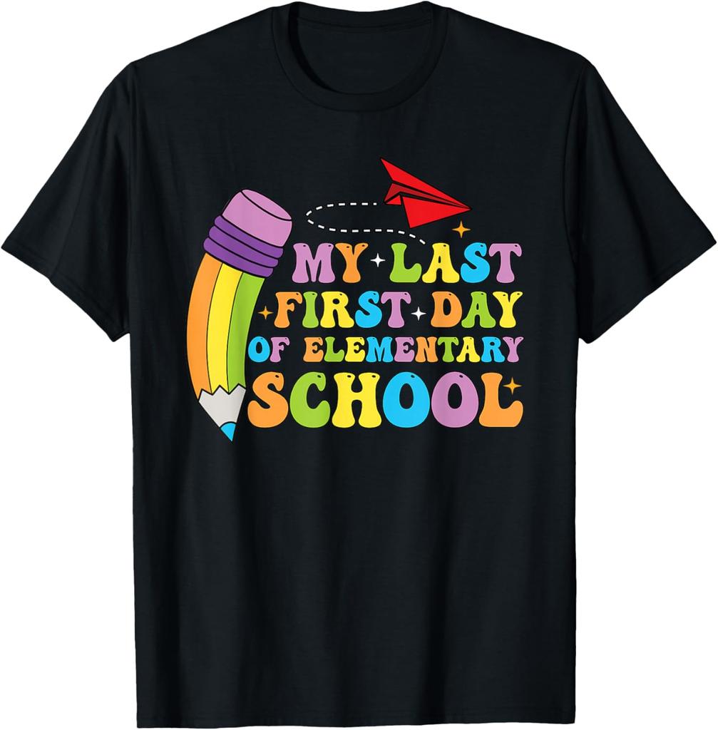 My Last First Day of Elementary School Back to School T-Shirt