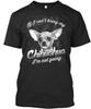 If I Cant Bring My Chihuahua Im TTshirt Made In the USA Size S To 5XL