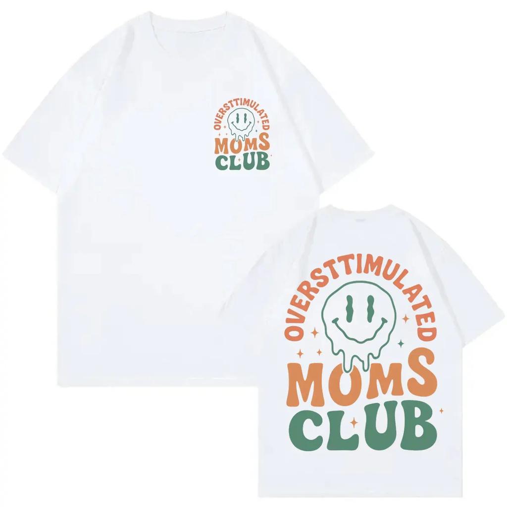 Oversttimulated Moms Club Funny Tshirt Harajuku Y2k Short Sleeve T Shirt Men Women Casual Fashion Oversized Tshirts Streetwear