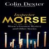 Morses Greatest Mystery and Other Stories by Colin Dexter Paperback Book 9781509830497
