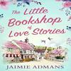 The Little Bookshop of Love Stories by Jaimie Admans Paperback Book 9780008330729