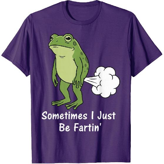 Sometimes I Just Be Fartin' Frog T-Shirt