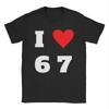 I Heart 67 T Shirt Summer Cotton T Shirts For Unisexs Hip Hop Casual Tshirt Shortsleeved Y2k Basic Clothing