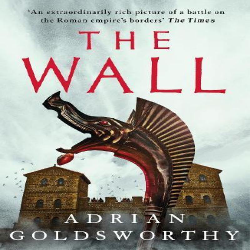 The Wall by Adrian Goldsworthy Paperback Book 9781789545845