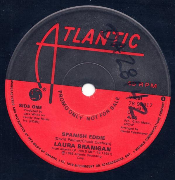 

7inch Record LAURA BRANIGAN Spanish Eddie Tenderness 7895317 Atlantic 1985 Canada Pop Used