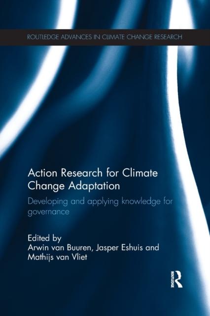 The Action Research for Climate Change Adaptation : Developing and Applying Knowledge for Governance Book