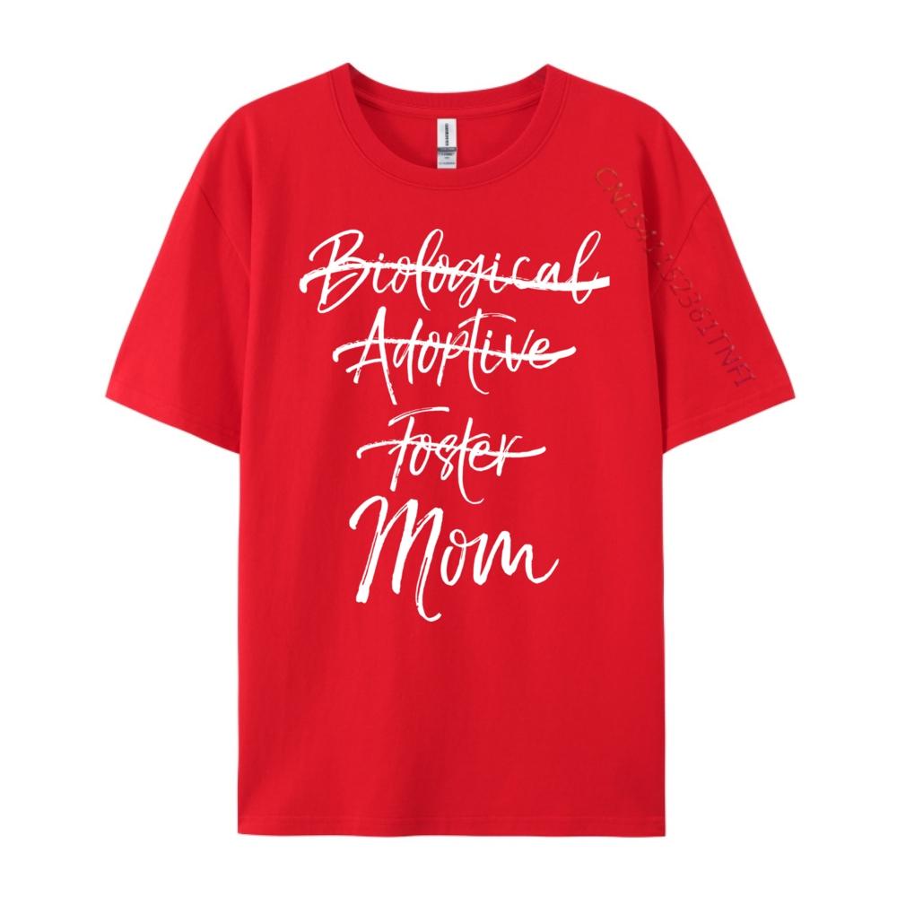 Not Biological Adoptive Foster Crossed Out Adoption Just Mom Fall Clothes Aesthetic Anime T Shirts Vegan S