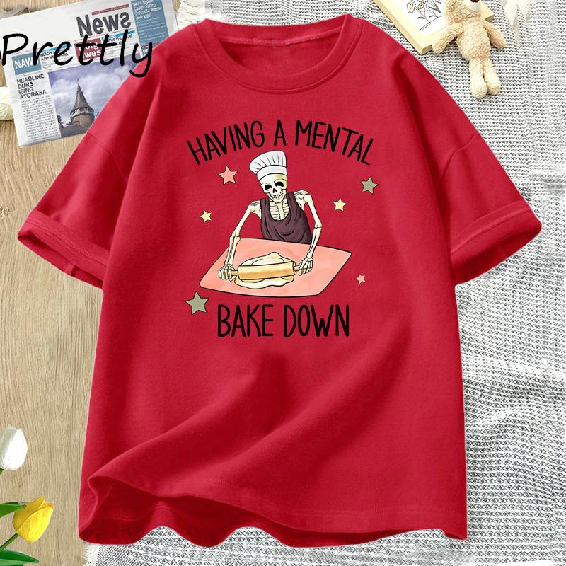 Having A Mental Bake Down Tshirt Funny Cotton Short Sleeve for Mom T Shirt Chef Skeleton Baker T-shirt Round Neck Woman Clothes