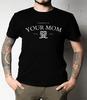 University Of Your MOM Essential T-Shirt UNISEX ALL SIZE Unisex T-Shirt
