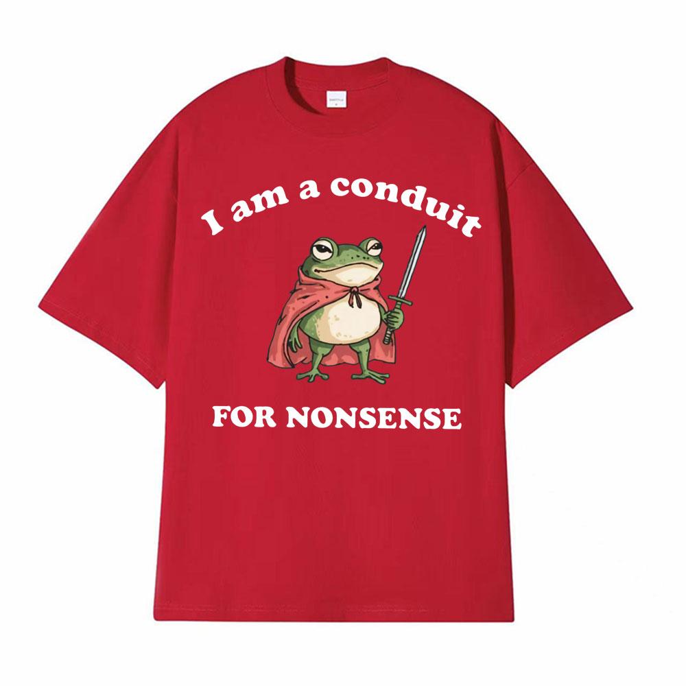 

I Am A Conduit for Nonsense Meme Tshirt Men Women Funny Graphic Humor Short Sleeve T Shirts Vintage Gothic 100 Cotton Tshirts S