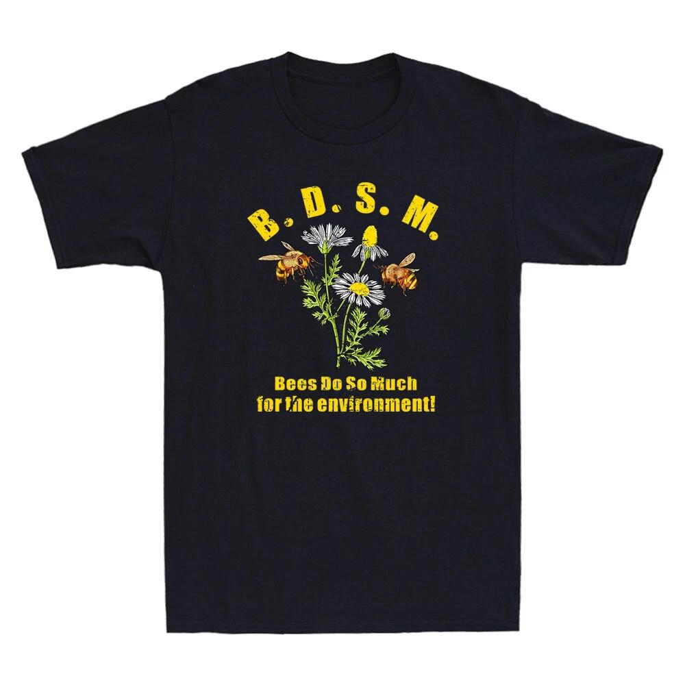 Bees Do So Much For The Environment Funny Quote T-Shirt | S - 4XL S