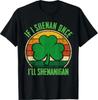 St Patricks Day If I Shenan Once I'll Shenanigan Funny Retro T-Shirt