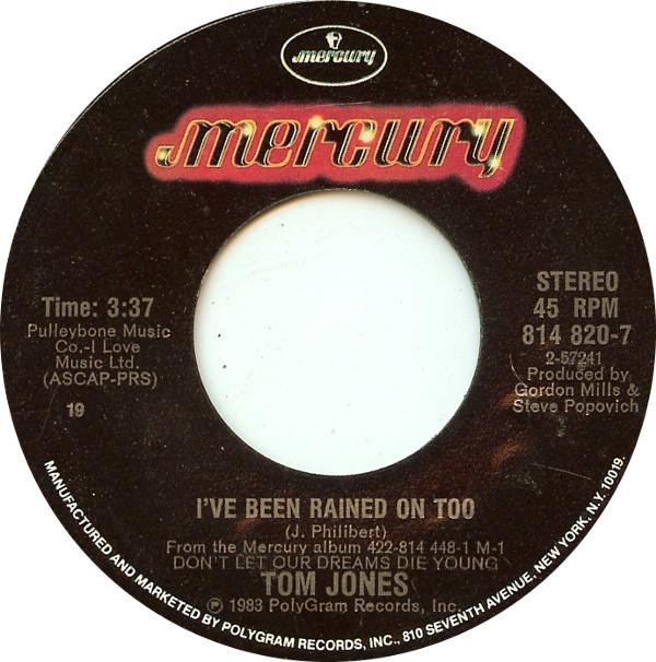 

7inch Record TOM JONES - I ve Been Rained On Too 8148207 Mercury 1983 US Rock Used