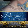The Romanov Empress by C.W. Gortner Paperback Book 9780425286180