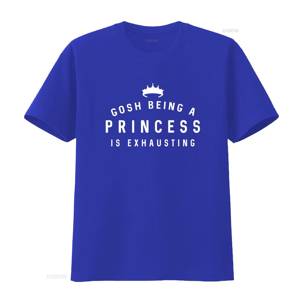 Gosh Being A Princess Is Exhausting T Shirt Slogan for Women Trendy Fashion Top vintage Washed homme Comfortable Soft fashion