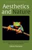 The Aesthetics and Nature : The Appreciation of Natural Beauty and the Environment Book