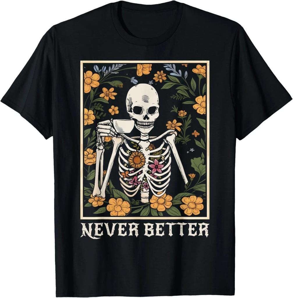 halloween for women never better skeleton funny skull T- Shirt
