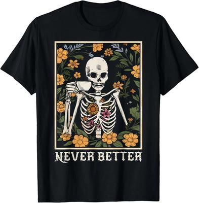 Halloween for Women Never Better Skeleton Funny Skull T- Shirt