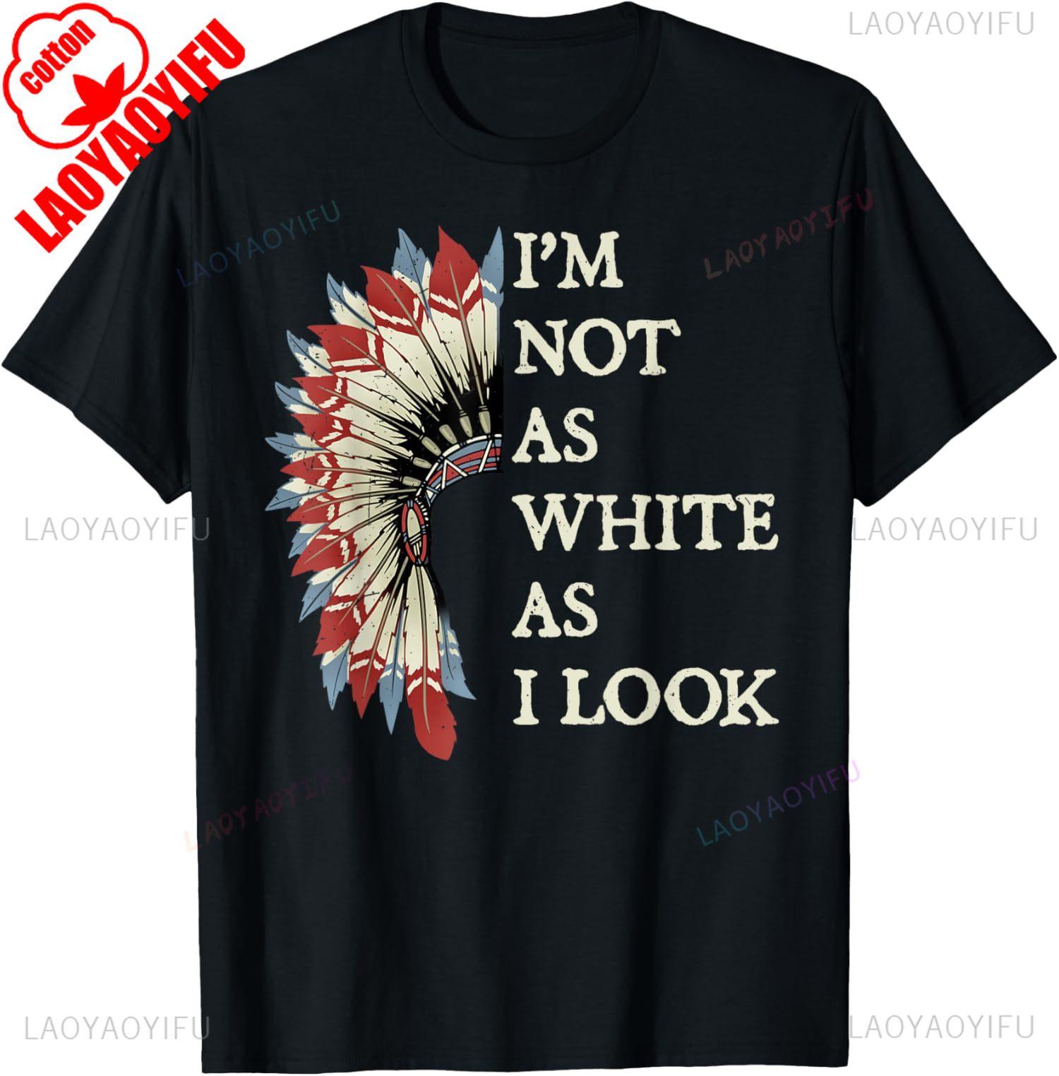 Я не такой белый, как выгляжу, День коренных американцев, Унисекс футболка, Футболка с принтом, Футболка коренных народов, Мужские и женские топы S