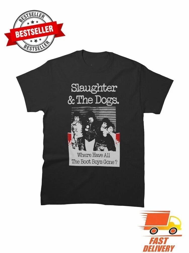 SLAUGHTER AND THE DOGS BAND Where Have All The Boot Boys T SHIRT FULL SIZE CS287 Unisex T-Shirt XL