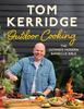 The Tom Kerridge's Outdoor Cooking : The Ultimate Modern Barbecue Bible Book