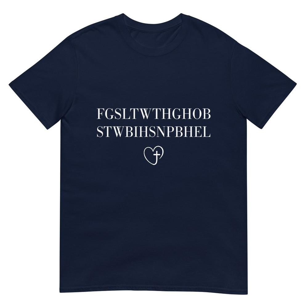 For God So Loved The World Fgsltwthgob Faith Christian Tshirt S