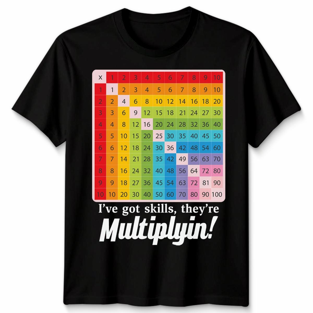 

Ive Got Skills Theyre Multiplyin Math Education Unisex T-Shirt Men Women Tee 5XL різнокольоровий