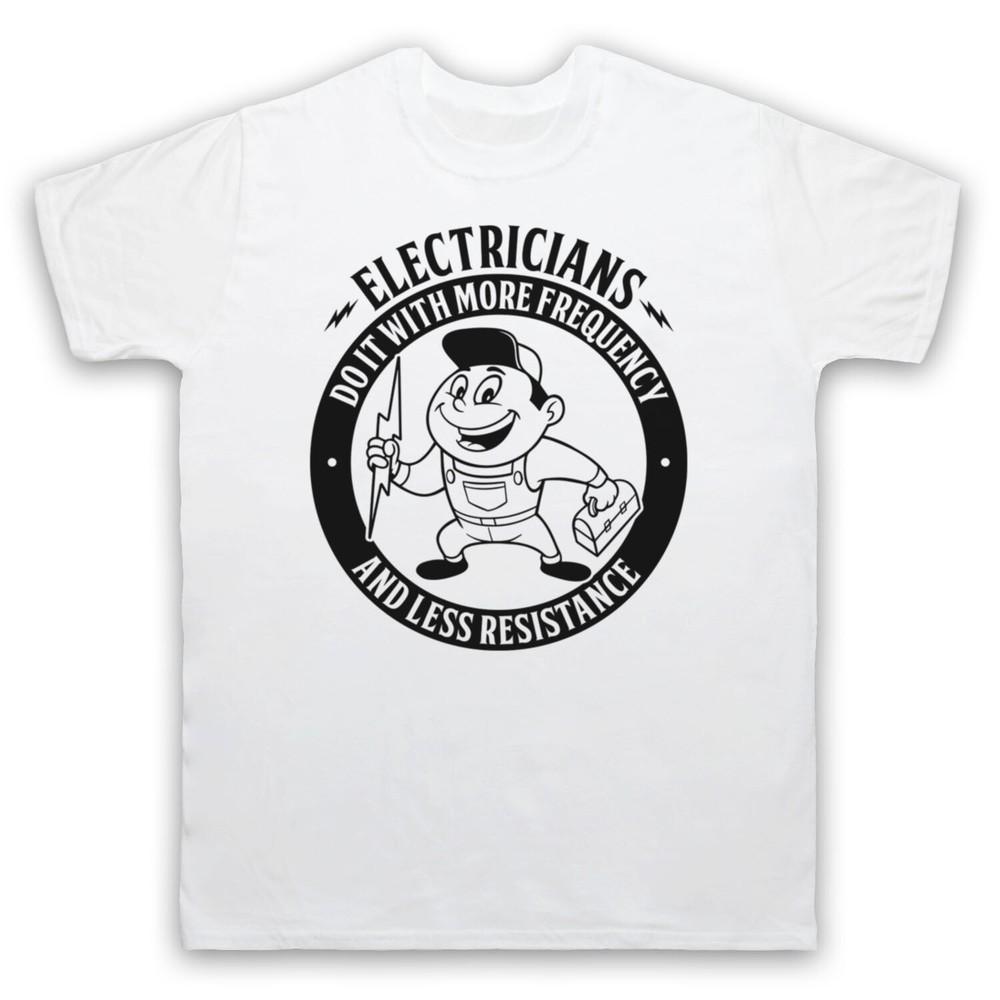 

Electricians Do It With More Frequency Less Resistance Mens And Womens T-Shirt S