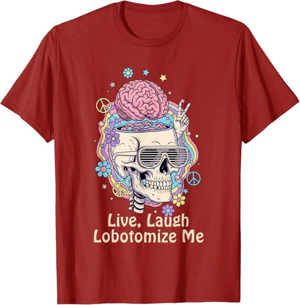 Funny Live Laugh Lobotomize Me Meme Skeleton Men Women Retro T-Shirt 2XL