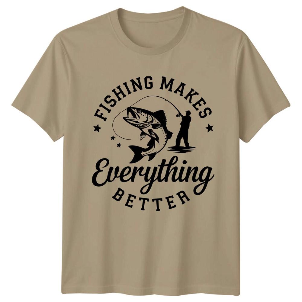 Fishing Makes Everything Better Unisexs TShirt Fish Graphic Tee Angler S