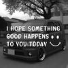 Cute Car Decal With Happy Face, I Hope Something Good Happens To You Today Stickers For Laptop Car Truck Van Motorcycle Vehicle
