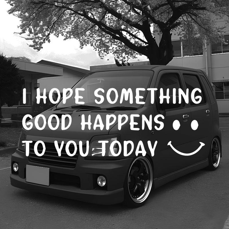 Cute Car Decal With Happy Face, I Hope Something Good Happens To You Today Stickers For Laptop Car Truck Van Motorcycle Vehicle