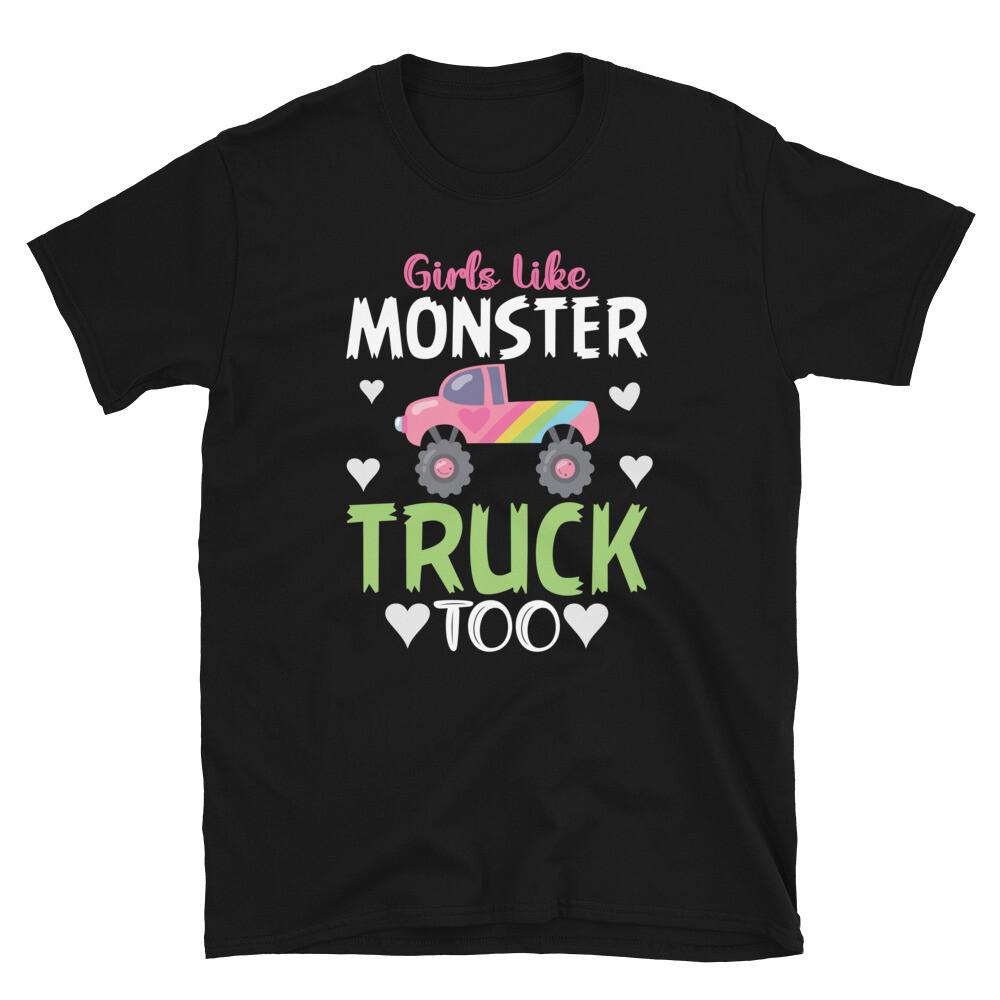 Monster Truck Design Girls Like Monster Unisex T-Shirt