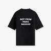 2025 Sommer Neues T-Shirt Slogan Schwarz Nicht aus Paris Luxus Baumwolle Kurzarm Sommer Oversize T-Shirt Oben für